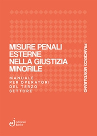 Misure penali esterne nella giustizia minorile. Manuale per operatori del terzo settore - Librerie.coop