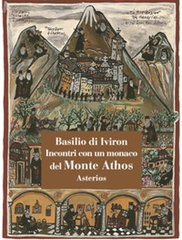 Incontri con un monaco del monte Athos - Librerie.coop Incontri con un monaco del monte Athos - Librerie.coop