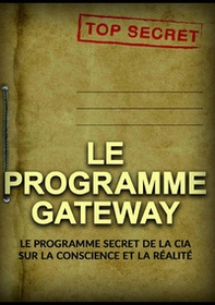 Le programme Gateway. Le programme secret de la CIA sur la conscience et la réalité - Librerie.coop