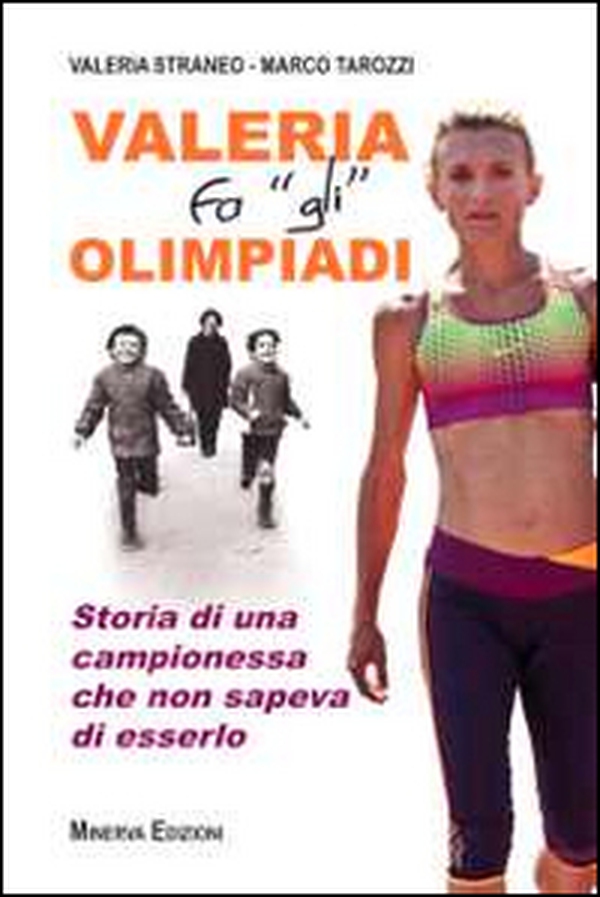 Valeria fa «gli» Olimpiadi. Storia di una campionessa che non sapeva di esserlo - Librerie.coop Valeria fa «gli» Olimpiadi. Storia di una campionessa che non sapeva di esserlo - Librerie.coop