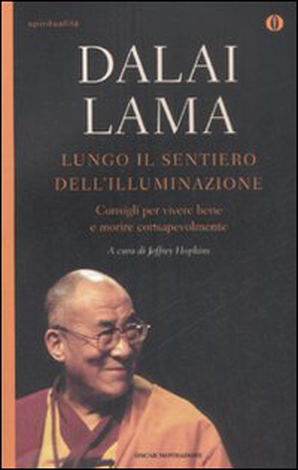 Lungo il sentiero dell'illuminazione. Consigli per vivere e morire consapevolmente - Librerie.coop