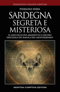Sardegna misteriosa ed esoterica. Il lato occulto, maledetto e oscuro dell'isola più magica del Mediterraneo - Librerie.coop Sardegna misteriosa ed esoterica. Il lato occulto, maledetto e oscuro dell'isola più magica del Mediterraneo - Librerie.coop