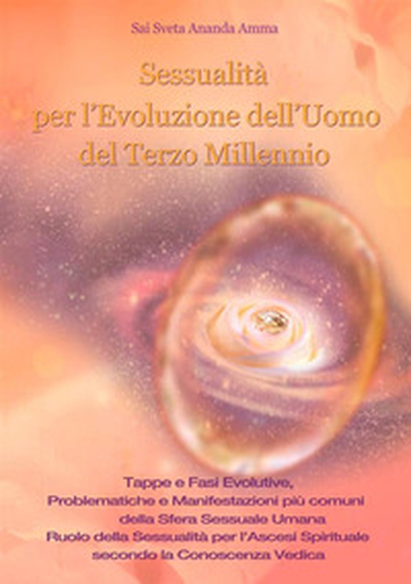 Sessualità per l'evoluzione dell'uomo del terzo millennio - Librerie.coop Sessualità per l'evoluzione dell'uomo del terzo millennio - Librerie.coop