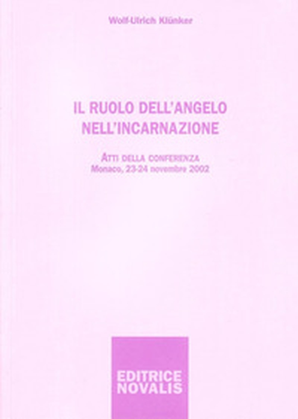 Il ruolo dell'angelo nell'incarnazione - Librerie.coop Il ruolo dell'angelo nell'incarnazione - Librerie.coop