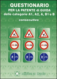 Questionario consecutivo per la patente di guida delle categorie A1, A2, A, B1, B - Librerie.coop