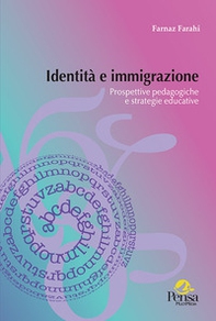Identità e immigrazione. Prospettive pedagogiche e strategie educative - Librerie.coop Identità e immigrazione. Prospettive pedagogiche e strategie educative - Librerie.coop