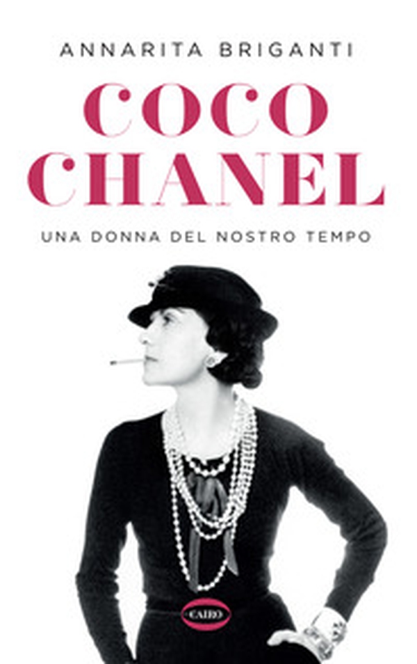 Coco Chanel. Una donna del nostro tempo - Librerie.coop Coco Chanel. Una donna del nostro tempo - Librerie.coop