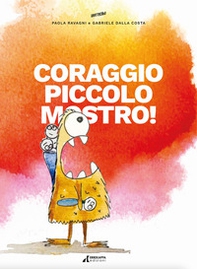 Coraggio piccolo mostro! - Librerie.coop