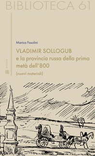 Vladimir Sollogub e la provincia russa della prima metà dell'800 - Librerie.coop