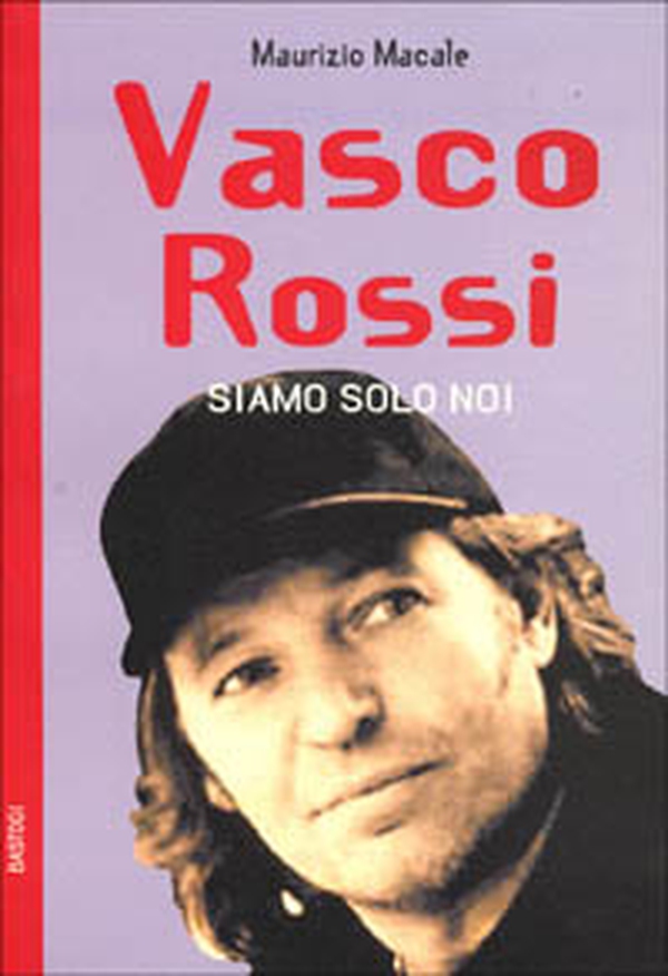 Vasco Rossi. Siamo solo noi - Librerie.coop Vasco Rossi. Siamo solo noi - Librerie.coop