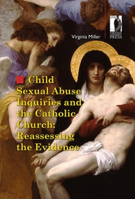 Child sexual abuse inquiries and the catholic church: reassessing the evidence - Librerie.coop