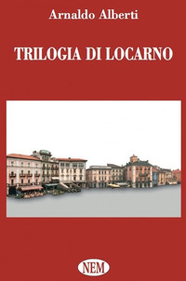 Trilogia di Locarno - Librerie.coop Trilogia di Locarno - Librerie.coop