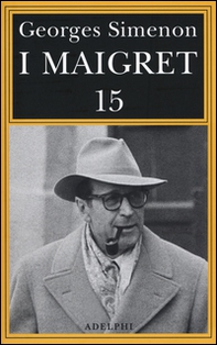 I Maigret: Maigret e il produttore di vino-La pazza di Maigret-Maigret e l'uomo solitario-Maigret e l'informatore-Maigret e il signor Charles - Librerie.coop