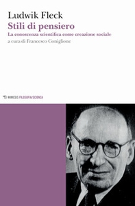 Stili di pensiero. La conoscenza scientifica come creazione sociale - Librerie.coop Stili di pensiero. La conoscenza scientifica come creazione sociale - Librerie.coop