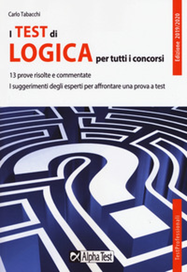 I test di logica per tutti i concorsi - Librerie.coop I test di logica per tutti i concorsi - Librerie.coop