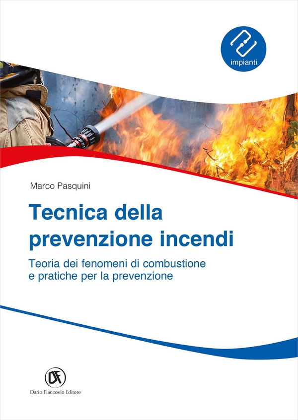 Tecnica della prevenzione incendi - Teoria dei fenomeni di combustione e pratiche per la prevenzione - Librerie.coop Tecnica della prevenzione incendi - Teoria dei fenomeni di combustione e pratiche per la prevenzione - Librerie.coop