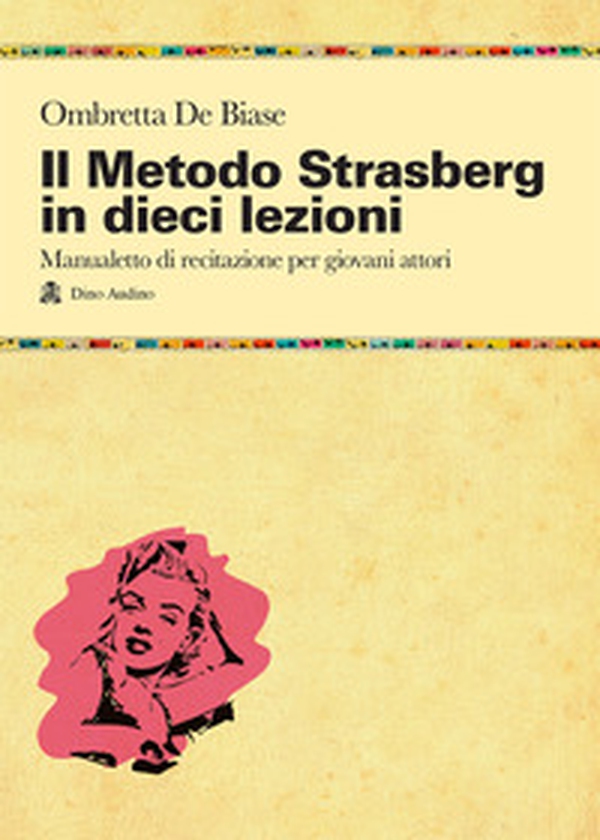 Il metodo Strasberg in dieci lezioni. Introduzione ai fondamentali della formazione attoriale - Librerie.coop Il metodo Strasberg in dieci lezioni. Introduzione ai fondamentali della formazione attoriale - Librerie.coop