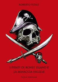 I pirati di Bones' Island e la minaccia inglese - Librerie.coop