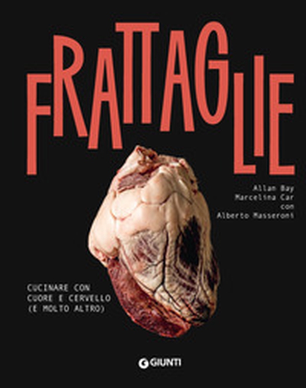 Frattaglie. Cucinare con cuore e cervello (e molto altro) - Librerie.coop Frattaglie. Cucinare con cuore e cervello (e molto altro) - Librerie.coop