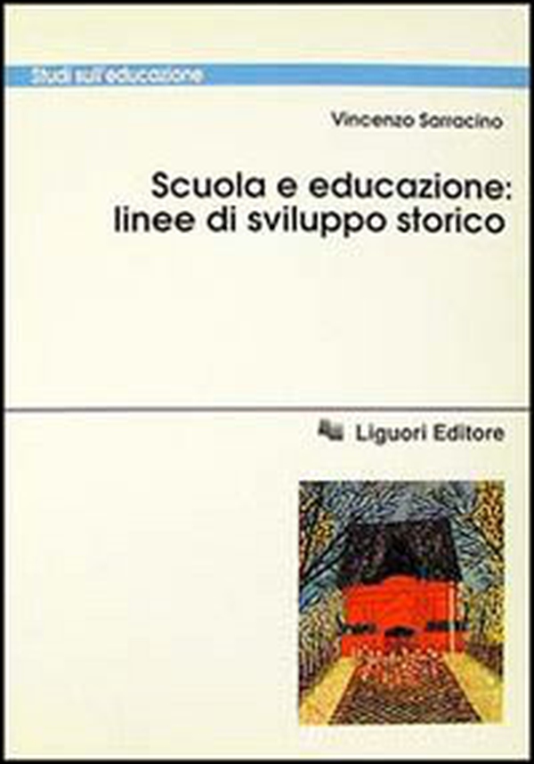 Scuola e educazione: linee di sviluppo storico - Librerie.coop Scuola e educazione: linee di sviluppo storico - Librerie.coop