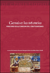 Gesù e la storia. Percorsi sulle origini del cristianesimo - Librerie.coop