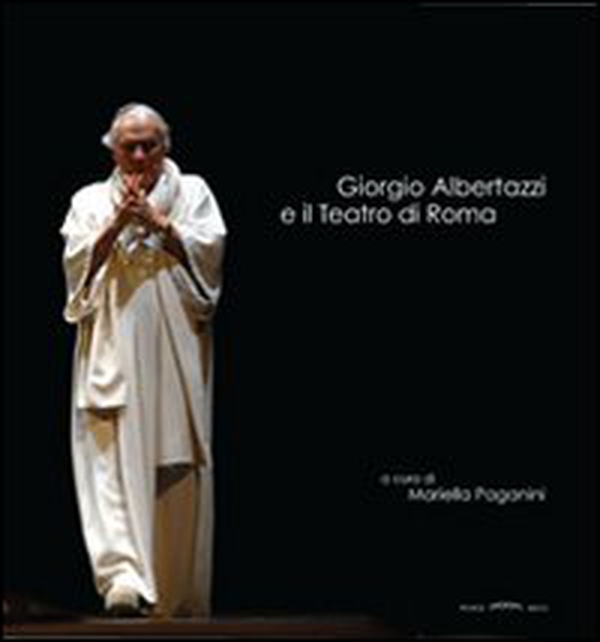Giorgio Albertazzi e il teatro di Roma - Librerie.coop Giorgio Albertazzi e il teatro di Roma - Librerie.coop