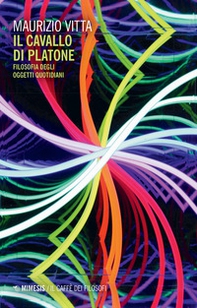 Il cavallo di Platone. Filosofia degli oggetti quotidiani - Librerie.coop Il cavallo di Platone. Filosofia degli oggetti quotidiani - Librerie.coop