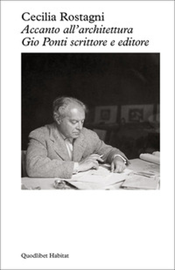 Accanto all'architettura. Gio Ponti scrittore e editore - Librerie.coop
