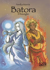 Batora. Il risveglio - Librerie.coop