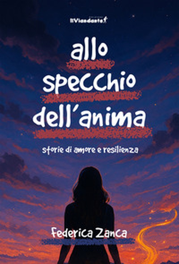 Allo specchio dell'anima. Storia di amore e resilienza - Librerie.coop