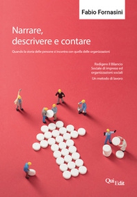 Narrare, descrivere e contare. Quando la storia delle persone si incontra con quella delle organizzazioni - Librerie.coop