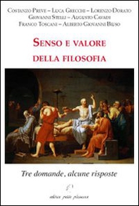 Senso e valore della filosofia. Tre domande, alcune risposte - Librerie.coop