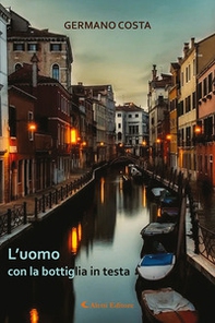 L'uomo con la bottiglia in testa - Librerie.coop