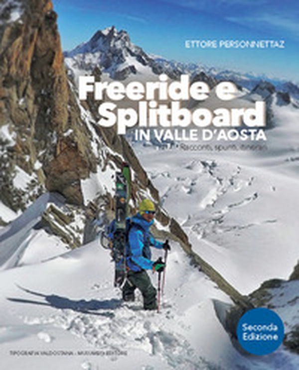 Freeride e Splitboard in Valle d'Aosta. Racconti, spunti, itinerari - Librerie.coop Freeride e Splitboard in Valle d'Aosta. Racconti, spunti, itinerari - Librerie.coop