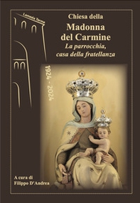 Chiesa della Madonna del Carmine. La parrocchia, casa della fratellanza - Librerie.coop