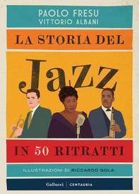 La storia del jazz in 50 ritratti - Librerie.coop