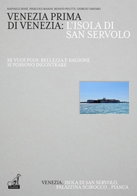Venezia prima di Venezia: l'isola di San Servolo. Ediz. italiana e inglese - Librerie.coop