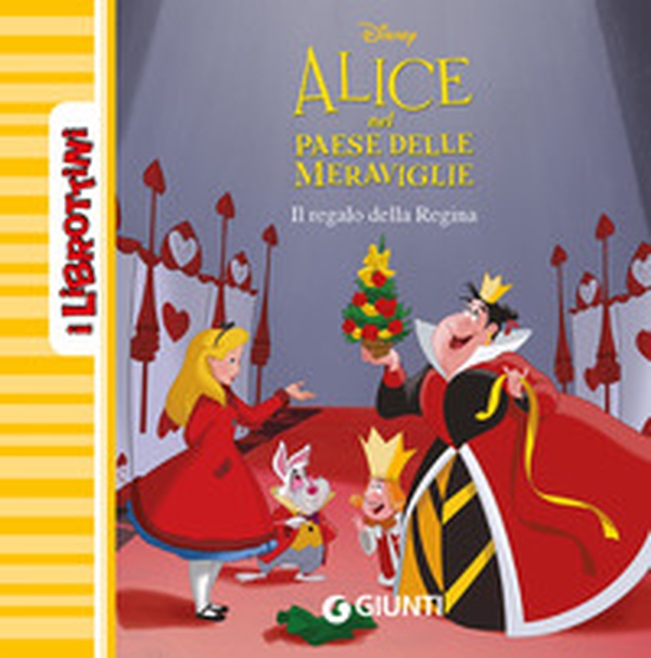 Il regalo della regina. Alice nel paese delle meraviglie - Librerie.coop Il regalo della regina. Alice nel paese delle meraviglie - Librerie.coop