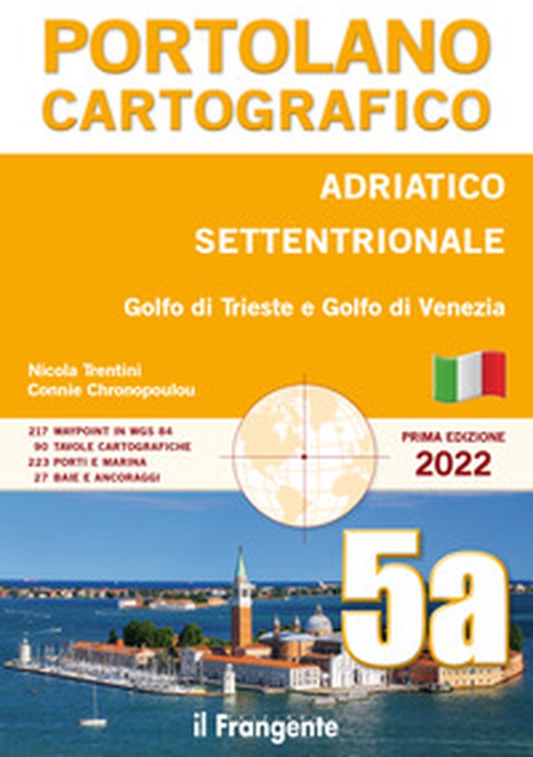 Adriatico settentrionale, golfo di Trieste e golfo di Venezia. Portolano cartografico - Librerie.coop Adriatico settentrionale, golfo di Trieste e golfo di Venezia. Portolano cartografico - Librerie.coop