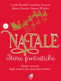 Natale storie fantastiche. Dodici racconti dagli scrittori più amati dai bambini - Librerie.coop Natale storie fantastiche. Dodici racconti dagli scrittori più amati dai bambini - Librerie.coop