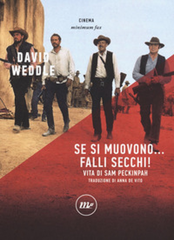 Se si muovono... falli secchi! Vita di Sam Peckinpah - Librerie.coop Se si muovono... falli secchi! Vita di Sam Peckinpah - Librerie.coop
