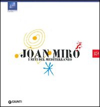 Joan Miró. I miti del Mediterraneo - Librerie.coop