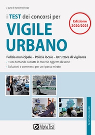 I test dei concorsi per vigile urbano. Polizia municipale-polizia locale. Eserciziario - Librerie.coop I test dei concorsi per vigile urbano. Polizia municipale-polizia locale. Eserciziario - Librerie.coop