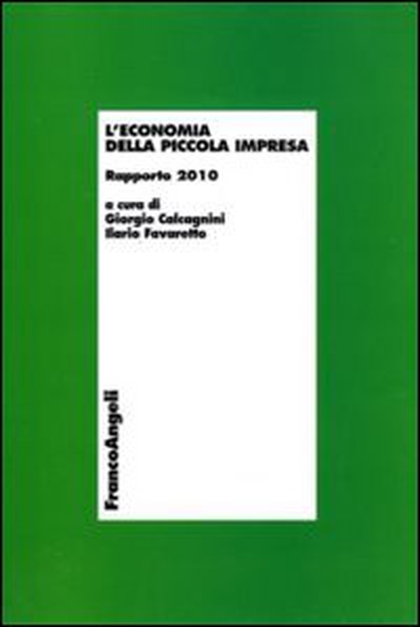 L'economia della piccola impresa. Rapporto 2010 - Librerie.coop L'economia della piccola impresa. Rapporto 2010 - Librerie.coop