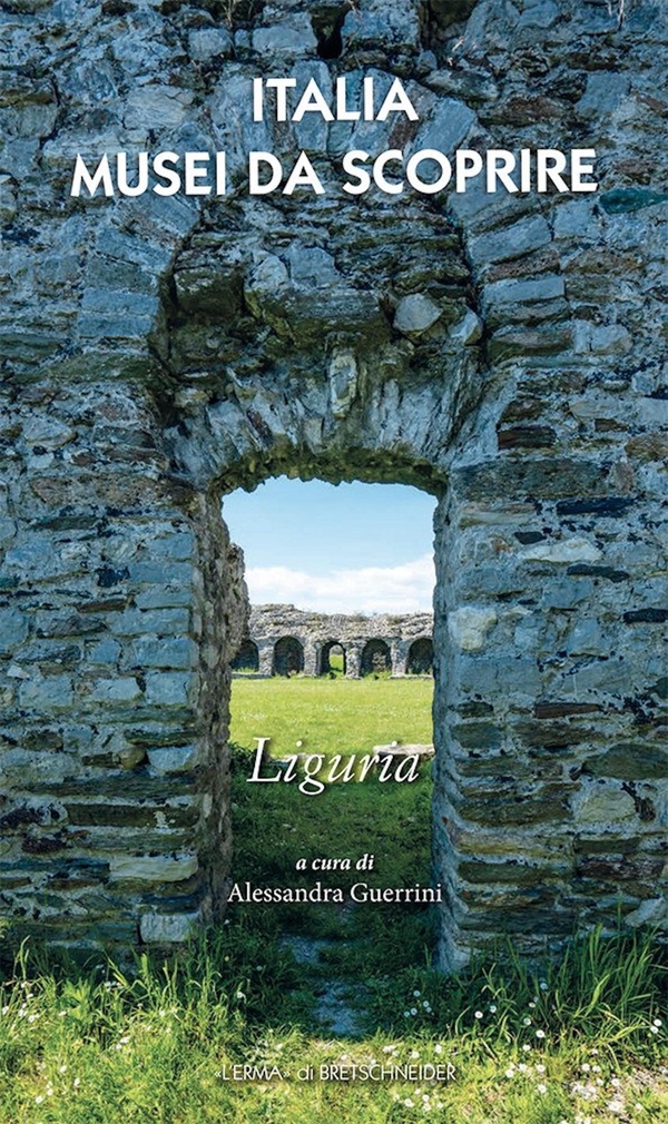Italia Musei da Scoprire. Liguria - Librerie.coop