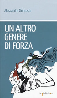 Un altro genere di forza - Librerie.coop