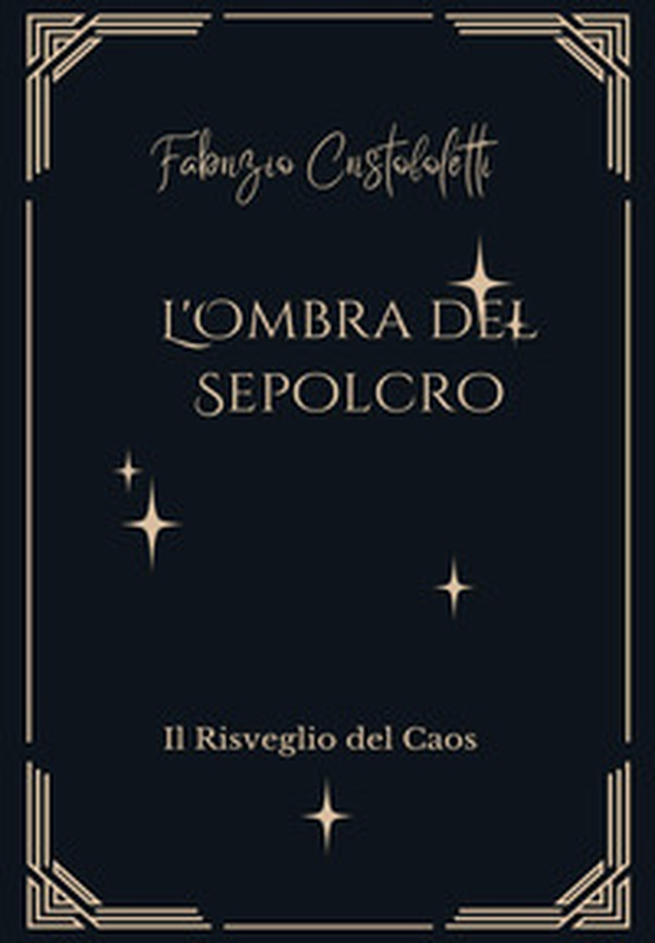 L'ombra del sepolcro. Il risveglio del caos - Librerie.coop L'ombra del sepolcro. Il risveglio del caos - Librerie.coop