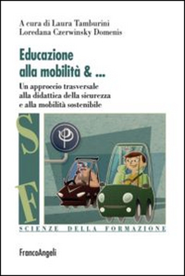 Educazione alla mobilità. Un aproccio trasversale alla didattica della sicurezza e alla mobilità sostenibile - Librerie.coop Educazione alla mobilità. Un aproccio trasversale alla didattica della sicurezza e alla mobilità sostenibile - Librerie.coop