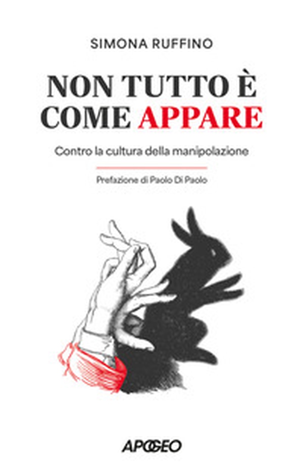 Non tutto è come appare. Contro la cultura della manipolazione - Librerie.coop Non tutto è come appare. Contro la cultura della manipolazione - Librerie.coop