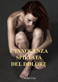 L'innocenza spietata del dolore - Librerie.coop